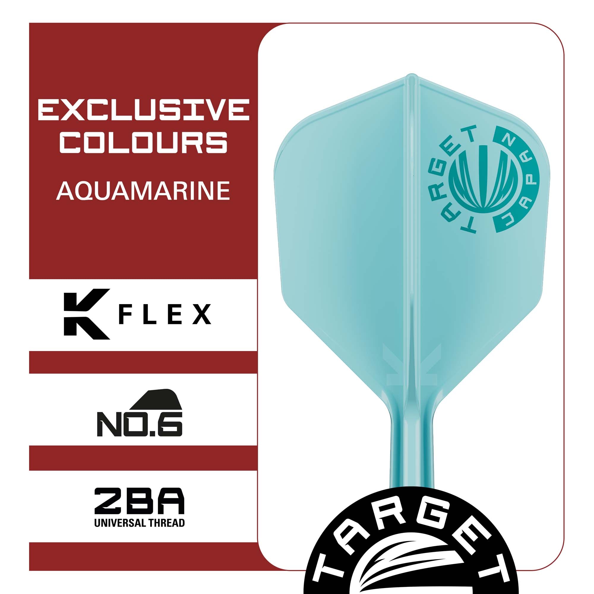 Target K-Flex Japan - Exclusive - Aquamarine - No6 Shape